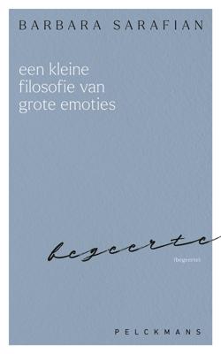 Een kleine filosofie van grote emoties: Begeerte - Barbara Sarafian - ebook