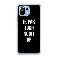 Ik pak nooit op - Zwart: Xiaomi Mi 11 Lite Transparant Hoesje