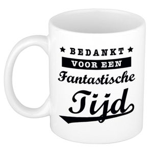 Bedankt voor een fantastische tijd cadeau mok / beker 300 ml - Afscheidscadeau