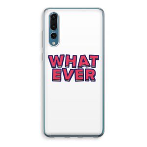 Whatever: Huawei P20 Pro Transparant Hoesje