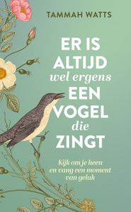 Er is altijd wel ergens een vogel die zingt - Tammah Watts - ebook