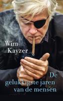 De gelukkigste jaren van de mensen - Wim Kayzer - ebook