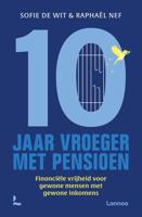 Tien jaar vroeger met pensioen - Sofie De Wit, Raphaël Nef - ebook