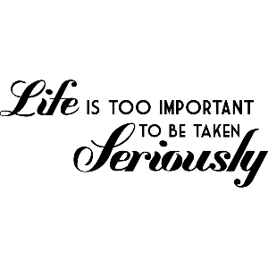 Life is too important - Muursticker