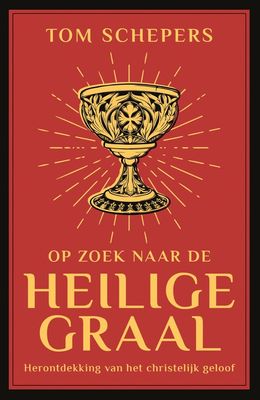 Op zoek naar de heilige graal - Tom Schepers - ebook