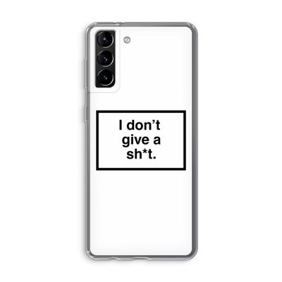 Don't give a shit: Samsung Galaxy S21 Plus Transparant Hoesje