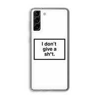 Don't give a shit: Samsung Galaxy S21 Plus Transparant Hoesje
