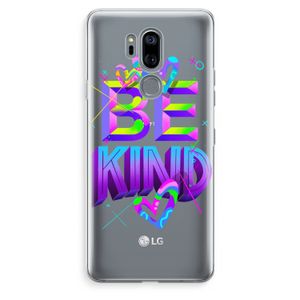 Be Kind: LG G7 Thinq Transparant Hoesje