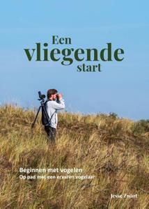 Een vliegende start - Beginnen met vogelen (Hardback)