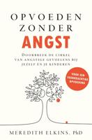 Opvoeden zonder angst - Meredith Elkins - ebook
