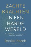 Zachte krachten in een harde wereld - Benita Plesch, Ellen Kleinlangevelsloo, Piet Roodenburg - ebook