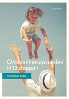 Ontspannen opvoeden in 12 stappen (Paperback)