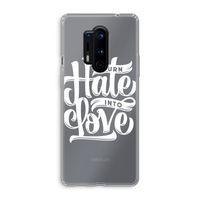 Turn hate into love: OnePlus 8 Pro Transparant Hoesje