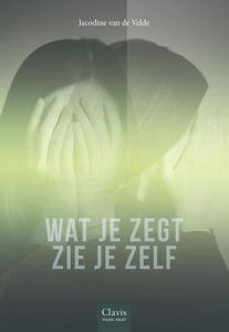Wat je zegt zie je zelf - Jacodine van de Velde - ebook