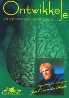 Ontwikkel je paranormale vermogens (Paperback)