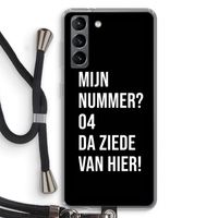 Da ziede van hier - Zwart: Samsung Galaxy S21 Transparant Hoesje met koord