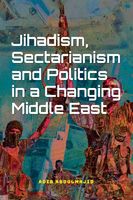 Jihadism, Sectarianism and Politics in a Changing Middle East - Adib Abdulmajid - ebook