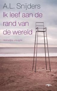 Ik leef aan de rand van de wereld - A.L. Snijders - ebook