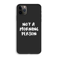 Morning person: iPhone 11 Pro Biologisch afbreekbaar hoesje