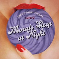 Morals Sleep at Night - and Other Erotic Short Stories from Cupido - thumbnail