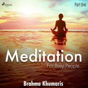 Meditation for Busy People - Part One