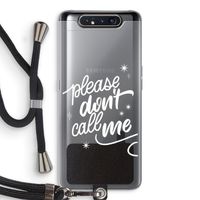 Don't call: Samsung Galaxy A80 Transparant Hoesje met koord Don't call: Samsung Galaxy A80 Transparant Hoesje met koord