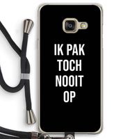 Ik pak nooit op - Zwart: Samsung Galaxy A3 (2016) Transparant Hoesje met koord