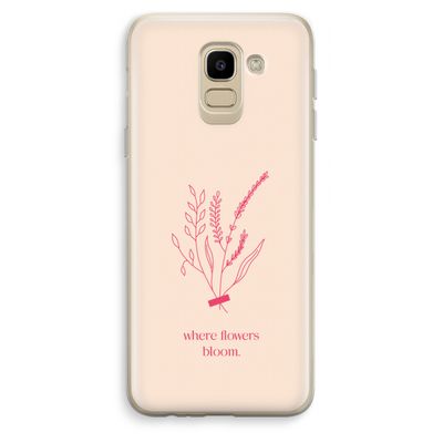Where flowers bloom: Samsung Galaxy J6 (2018) Transparant Hoesje