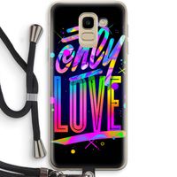 Only Love: Samsung Galaxy J6 (2018) Transparant Hoesje met koord
