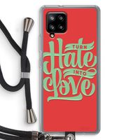 Turn hate into love: Samsung Galaxy A42 5G Transparant Hoesje met koord