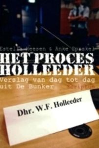 Het proces Holleeder - Estella Heesen, Anke Sprakel - ebook