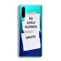 No Girls Allowed Unless: Huawei P30 Transparant Hoesje