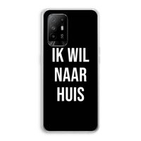 Ik wil naar huis - Zwart: Oppo A94 5G Transparant Hoesje Ik wil naar huis - Zwart: Oppo A94 5G Transparant Hoesje