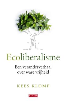 Ecoliberalisme - Kees Klomp - ebook