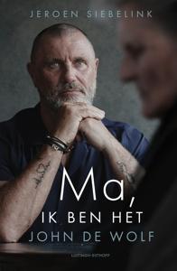 Ma, ik ben het, John de Wolf - Jeroen Siebelink - ebook