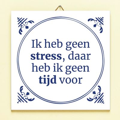 Tegeltje Ik heb geen stress