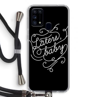 Laters, baby: Samsung Galaxy M31 Transparant Hoesje met koord
