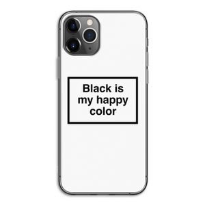 Black is my happy color: iPhone 11 Pro Transparant Hoesje