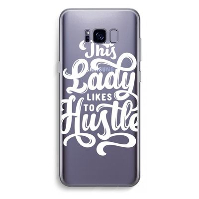 Hustle Lady: Samsung Galaxy S8 Plus Transparant Hoesje