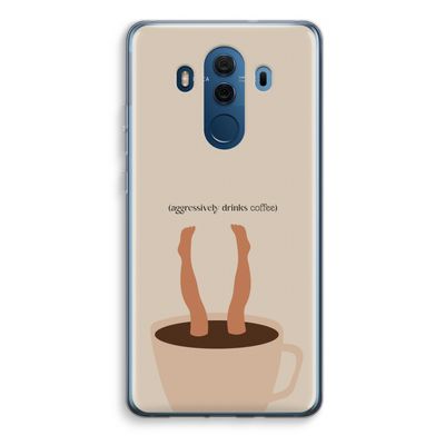 Aggressively drinks coffee: Huawei Mate 10 Pro Transparant Hoesje