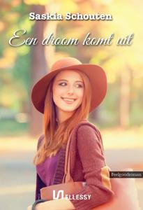 Een droom komt uit - Saskia Schouten - ebook