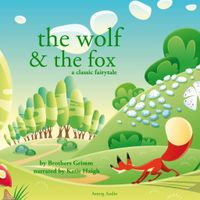 The Wolf and the Fox, a Fairy Tale - thumbnail