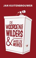 De woorden van Wilders en hoe ze werken - Jan Kuitenbrouwer - ebook