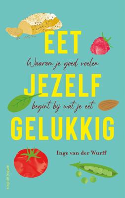 Eet jezelf gelukkig (Paperback)