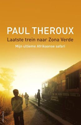 Laatste trein naar Zona Verde - Paul Theroux - ebook