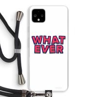 Whatever: Pixel 4 XL Transparant Hoesje met koord