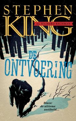 De ontvoering - Stephen King, Richard Bachman - ebook