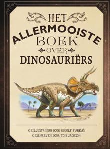 Het allermooiste boek over dinosauriërs (Hardback)