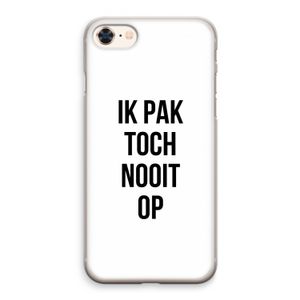 Ik pak nooit op: iPhone 8 Transparant Hoesje