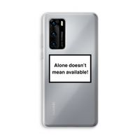 Alone: Huawei P40 Transparant Hoesje